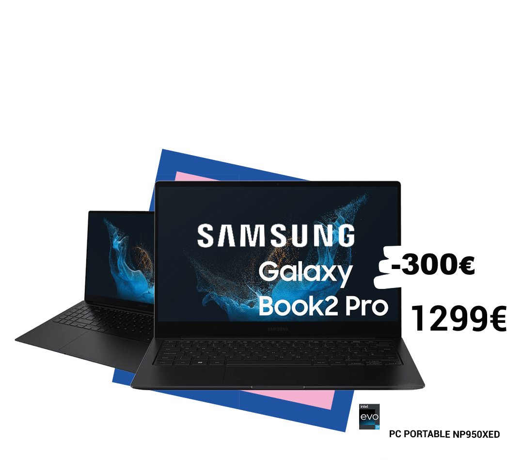 Samsung galaxy Book2 Pro à 1299€ au lieu de 1599€. Soit une remise de 300€